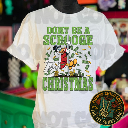 Don't Be A Scrooge Chirstmas